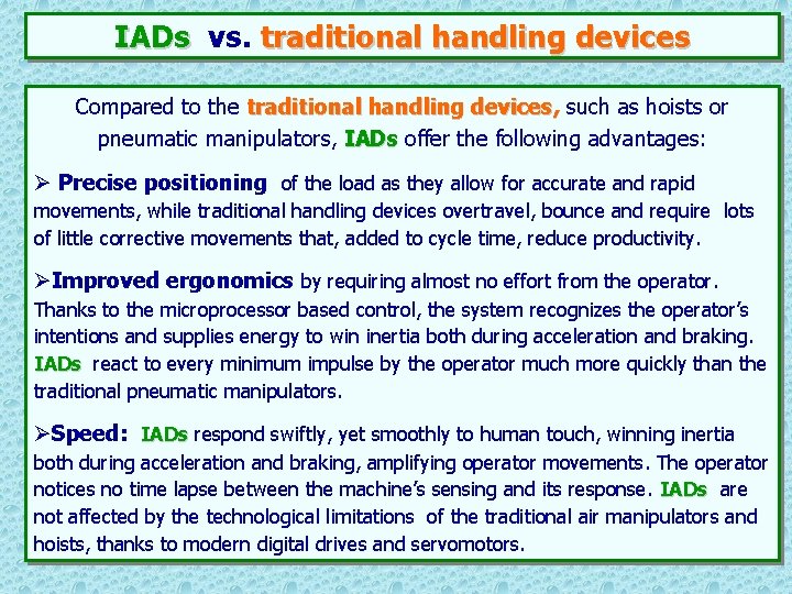 IADs vs. traditional handling devices Compared to the traditional handling devices, such as hoists
