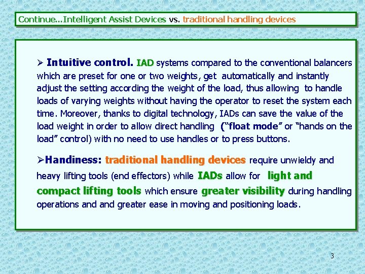 Continue…Intelligent Assist Devices vs. traditional handling devices Ø Intuitive control. IAD systems compared to