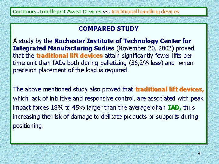 Continue…Intelligent Assist Devices vs. traditional handling devices COMPARED STUDY A study by the Rochester