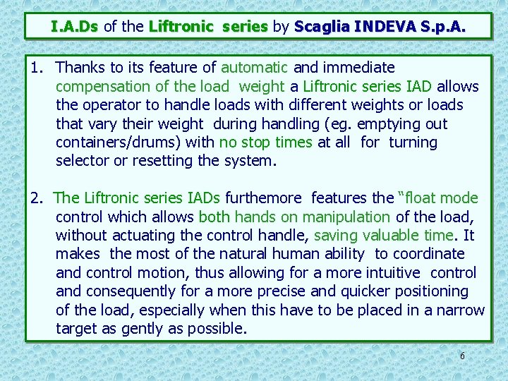 I. A. Ds of the Liftronic series by Scaglia INDEVA S. p. A. 1.