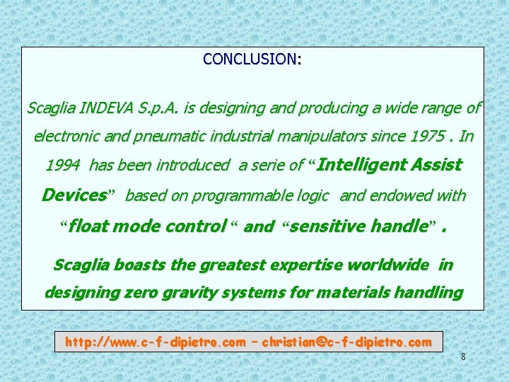 CONCLUSION: Scaglia INDEVA S. p. A. is designing and producing a wide range of