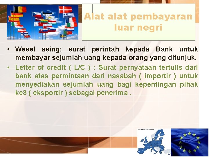 Alat alat pembayaran luar negri • Wesel asing: surat perintah kepada Bank untuk membayar