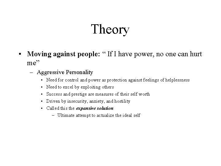 Theory • Moving against people: “ If I have power, no one can hurt