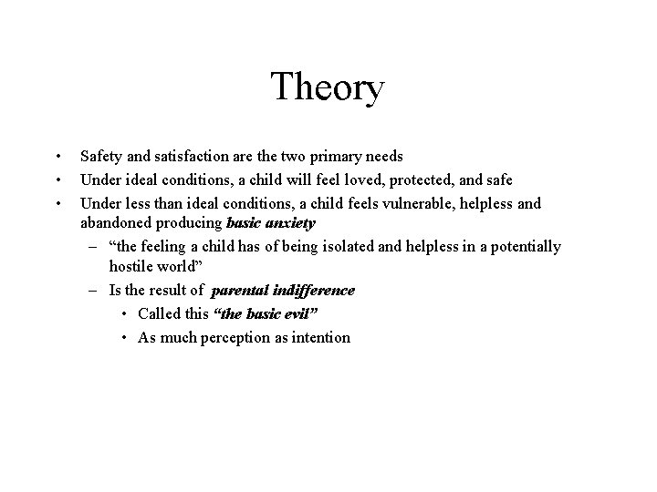 Theory • • • Safety and satisfaction are the two primary needs Under ideal