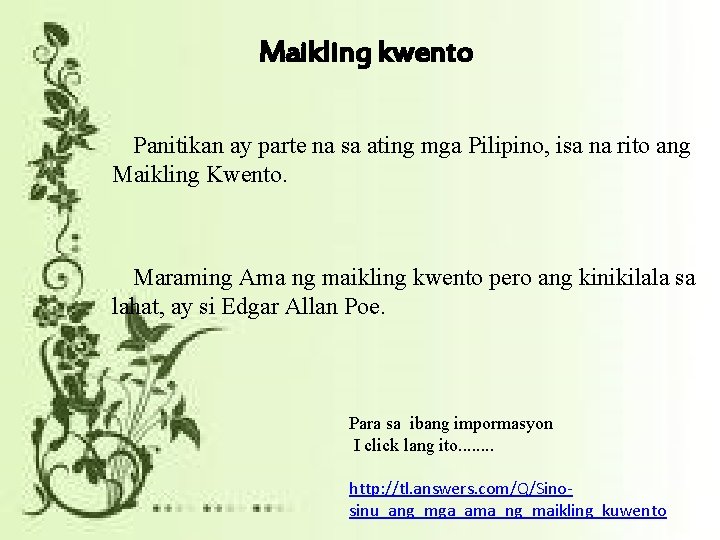 Maikling kwento Panitikan ay parte na sa ating mga Pilipino, isa na rito ang