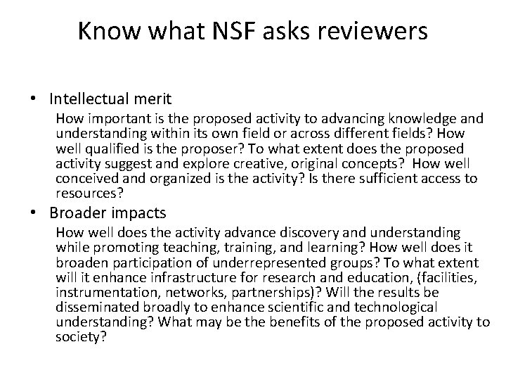 Know what NSF asks reviewers • Intellectual merit How important is the proposed activity