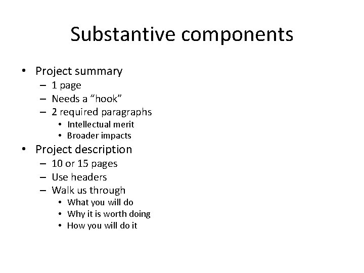 Substantive components • Project summary – 1 page – Needs a “hook” – 2