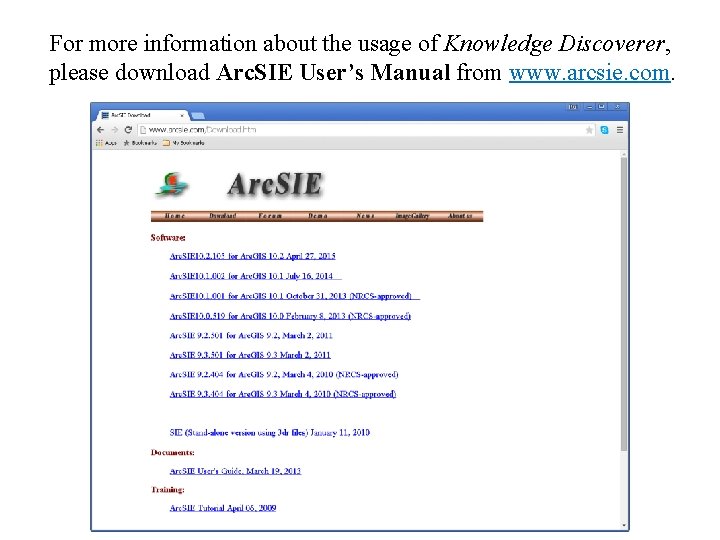 For more information about the usage of Knowledge Discoverer, please download Arc. SIE User’s