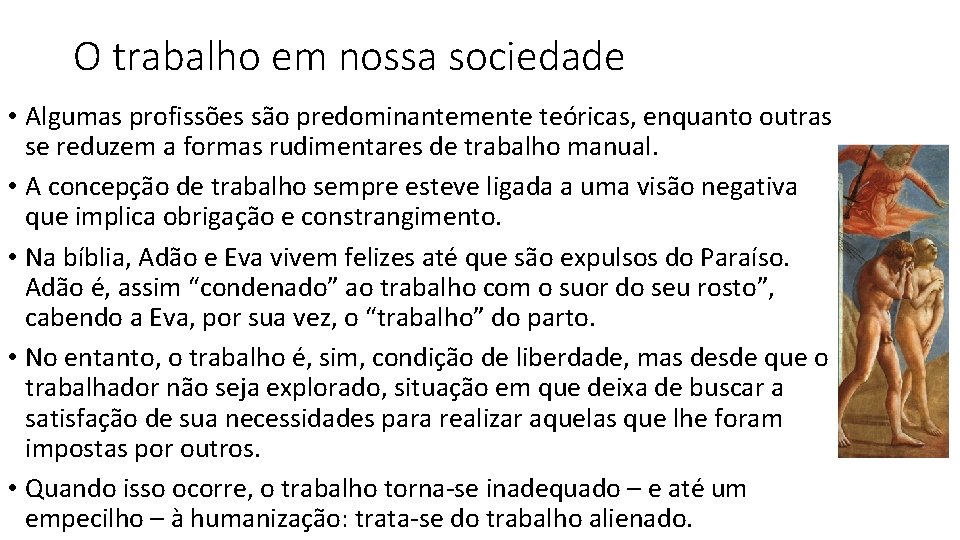 O trabalho em nossa sociedade • Algumas profissões são predominantemente teóricas, enquanto outras se O trabalho em nossa sociedade • Algumas profissões são predominantemente teóricas, enquanto outras se