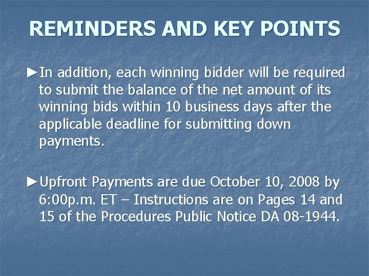 REMINDERS AND KEY POINTS ►In addition, each winning bidder will be required to submit