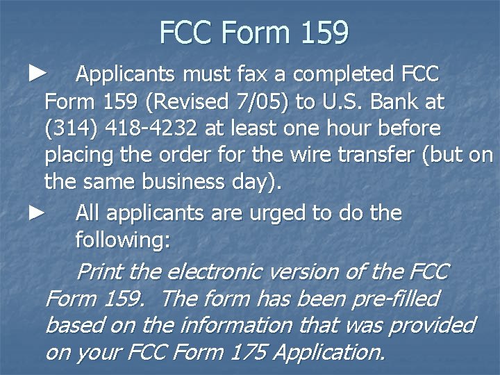 FCC Form 159 ► Applicants must fax a completed FCC Form 159 (Revised 7/05)