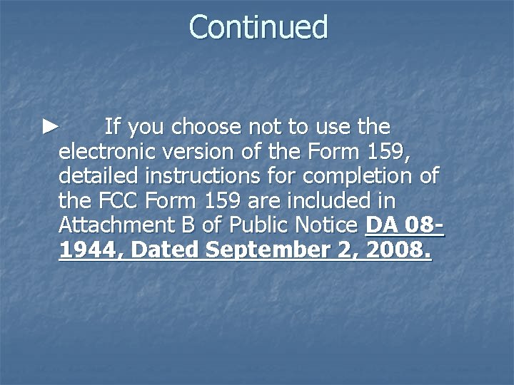 Continued ► If you choose not to use the electronic version of the Form
