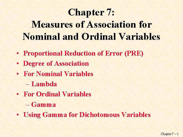 Chapter 7: Measures of Association for Nominal and Ordinal Variables • Proportional Reduction of