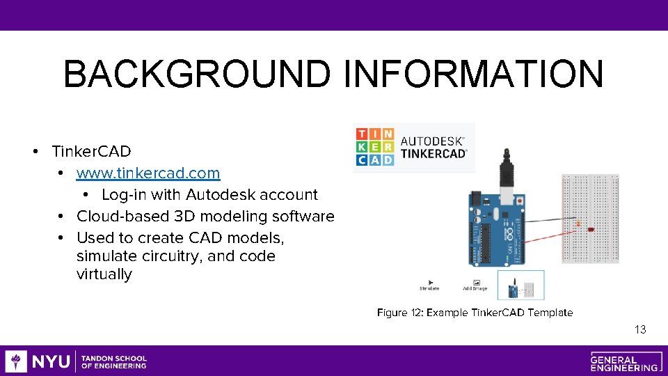 BACKGROUND INFORMATION • Tinker. CAD • www. tinkercad. com • Log-in with Autodesk account