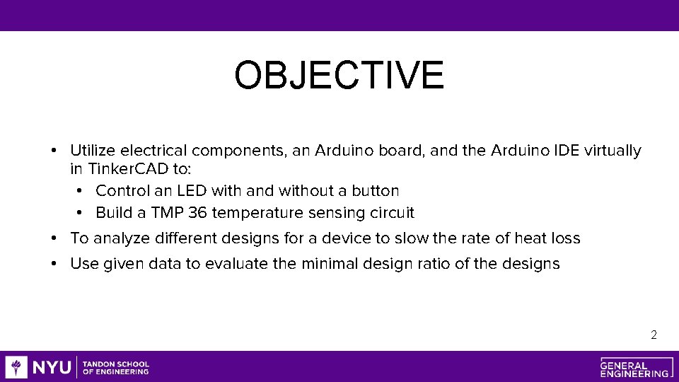 OBJECTIVE • Utilize electrical components, an Arduino board, and the Arduino IDE virtually in