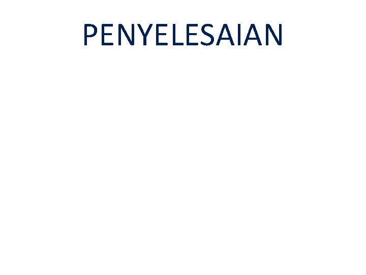 PENYELESAIAN 