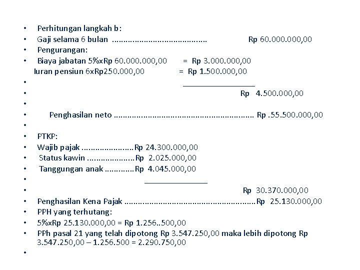 Perhitungan langkah b: Gaji selama 6 bulan. . . . . Rp 60. 000,