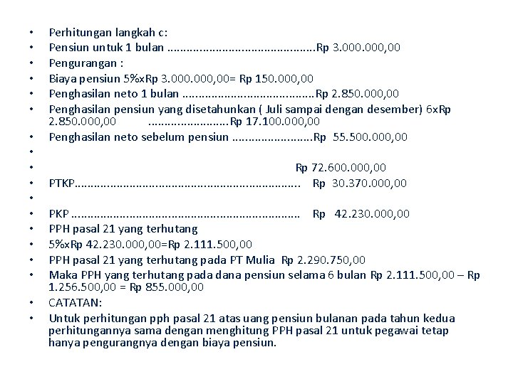  • • • • • Perhitungan langkah c: Pensiun untuk 1 bulan. .