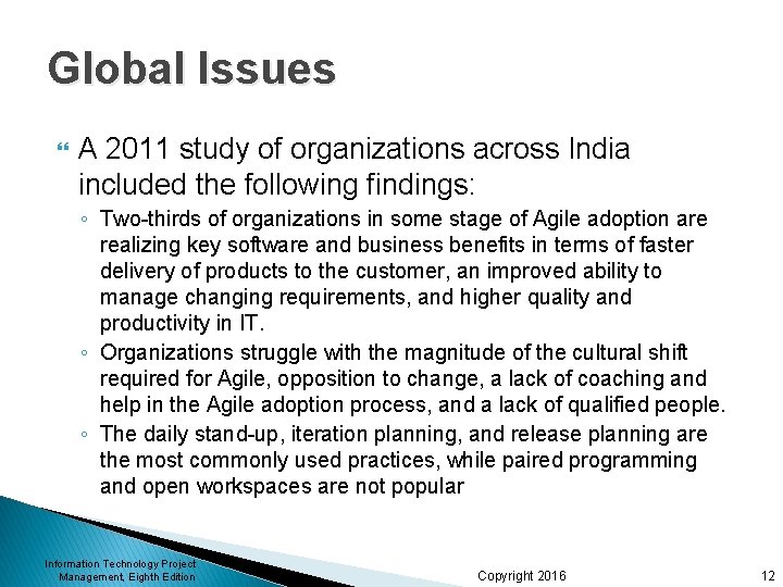 Global Issues A 2011 study of organizations across India included the following findings: ◦