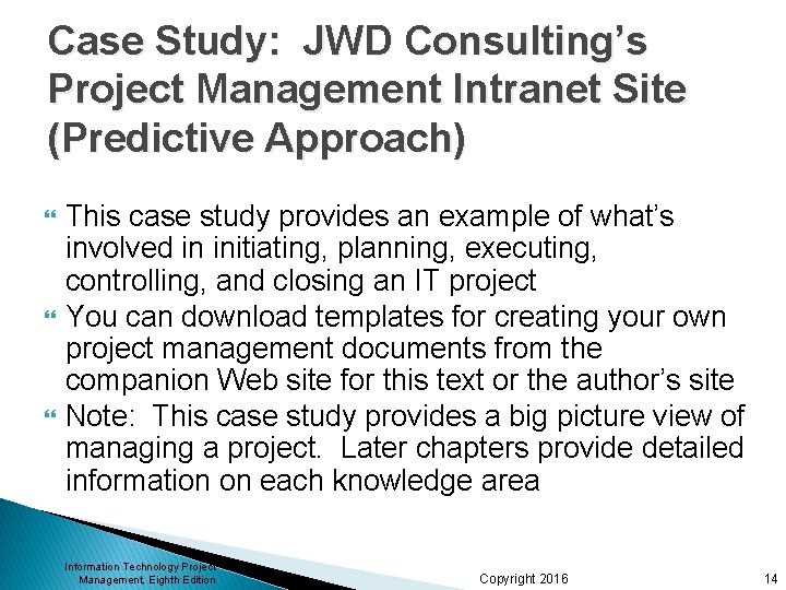 Case Study: JWD Consulting’s Project Management Intranet Site (Predictive Approach) This case study provides