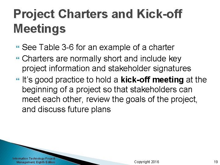 Project Charters and Kick-off Meetings See Table 3 -6 for an example of a