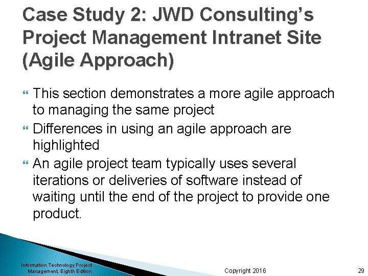 Case Study 2: JWD Consulting’s Project Management Intranet Site (Agile Approach) This section demonstrates