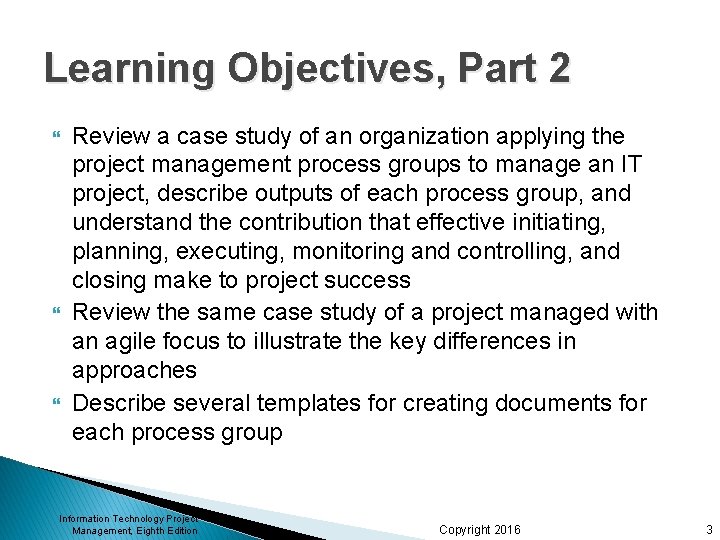 Learning Objectives, Part 2 Review a case study of an organization applying the project