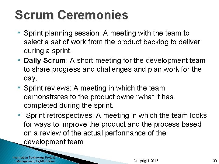 Scrum Ceremonies Sprint planning session: A meeting with the team to select a set