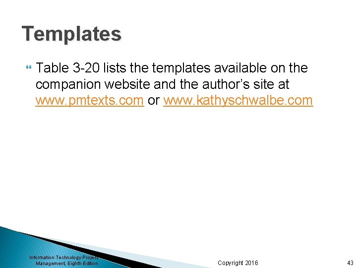 Templates Table 3 -20 lists the templates available on the companion website and the