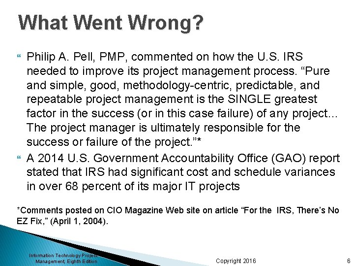 What Went Wrong? Philip A. Pell, PMP, commented on how the U. S. IRS
