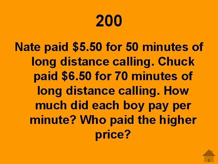 200 Nate paid $5. 50 for 50 minutes of long distance calling. Chuck paid
