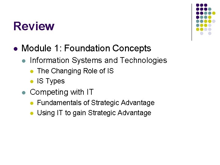 Review l Module 1: Foundation Concepts l Information Systems and Technologies l l l