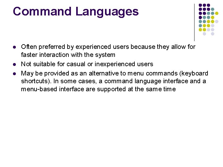 Command Languages l l l Often preferred by experienced users because they allow for