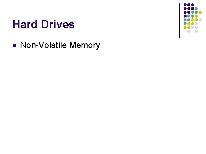 Hard Drives l Non-Volatile Memory 