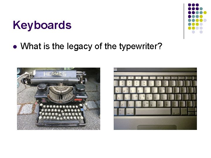Keyboards l What is the legacy of the typewriter? 