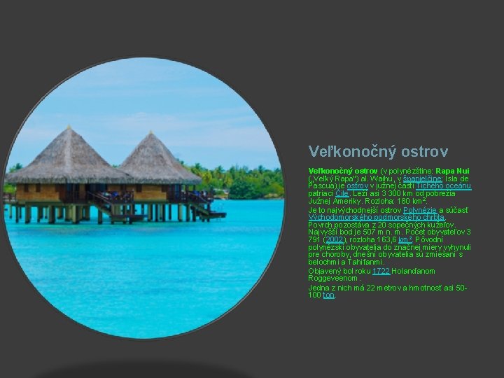 Veľkonočný ostrov (v polynézštine: Rapa Nui („Veľký Rapa“) al. Waihu, v španielčine: Isla de