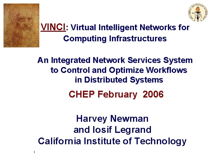VINCI: Virtual Intelligent Networks for Computing Infrastructures An Integrated Network Services System to Control