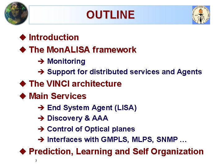 OUTLINE u Introduction u The Mon. ALISA framework è Monitoring è Support for distributed