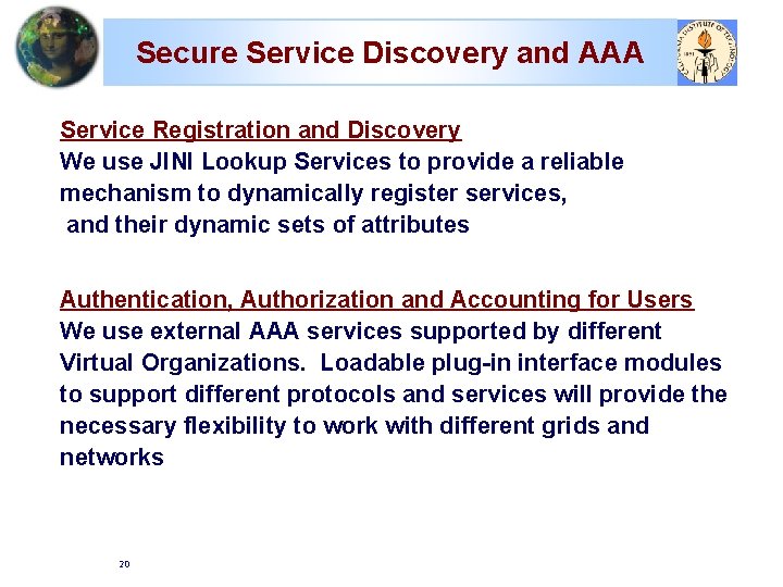 Secure Service Discovery and AAA Service Registration and Discovery We use JINI Lookup Services