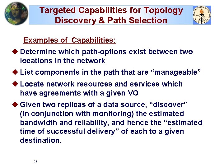 Targeted Capabilities for Topology Discovery & Path Selection Examples of Capabilities: u Determine which