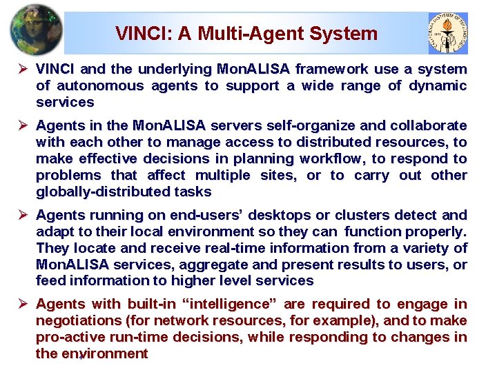 VINCI: A Multi-Agent System Ø VINCI and the underlying Mon. ALISA framework use a