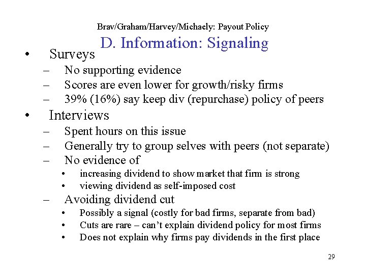 Brav/Graham/Harvey/Michaely: Payout Policy • Surveys – – – • D. Information: Signaling No supporting