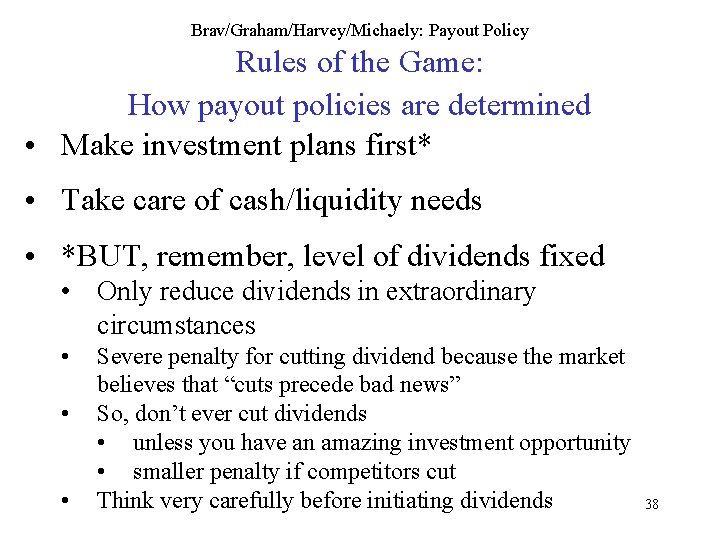 Brav/Graham/Harvey/Michaely: Payout Policy Rules of the Game: How payout policies are determined • Make