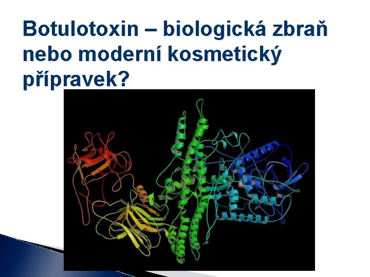 Botulotoxin – biologická zbraň nebo moderní kosmetický přípravek? 
