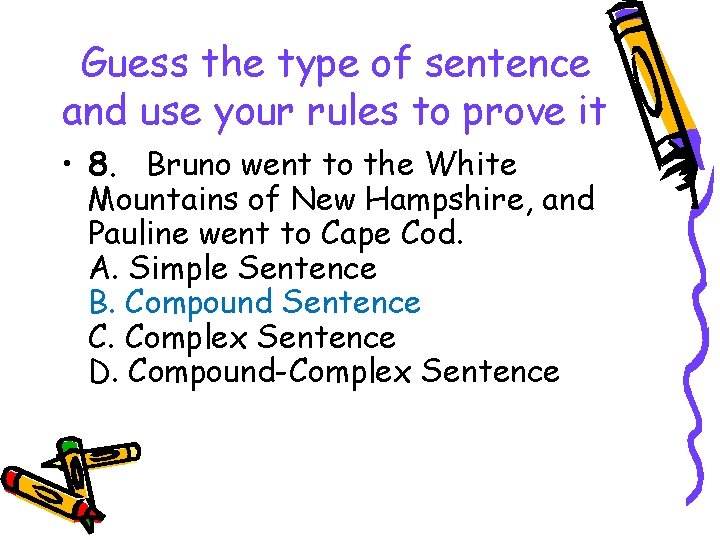 Guess the type of sentence and use your rules to prove it • 8.