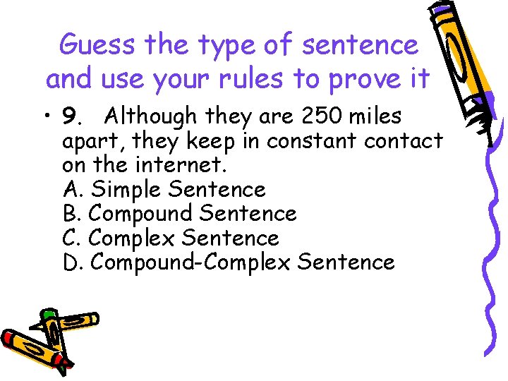 Guess the type of sentence and use your rules to prove it • 9.