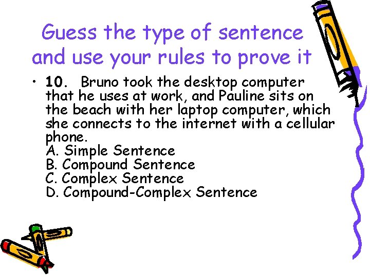 Guess the type of sentence and use your rules to prove it • 10.