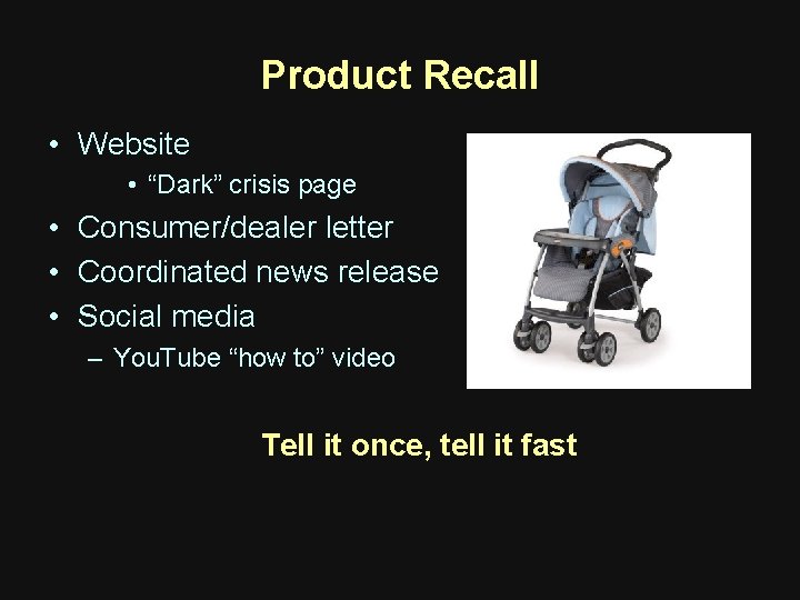 Product Recall • Website • “Dark” crisis page • Consumer/dealer letter • Coordinated news Product Recall • Website • “Dark” crisis page • Consumer/dealer letter • Coordinated news