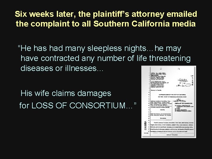 Six weeks later, the plaintiff’s attorney emailed the complaint to all Southern California media Six weeks later, the plaintiff’s attorney emailed the complaint to all Southern California media