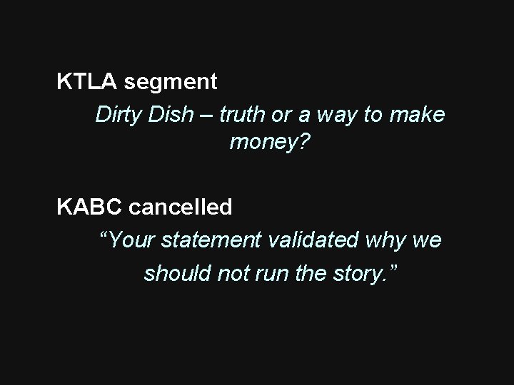 KTLA segment Dirty Dish – truth or a way to make money? KABC cancelled KTLA segment Dirty Dish – truth or a way to make money? KABC cancelled